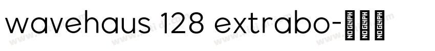 wavehaus 128 extrabo字体转换
